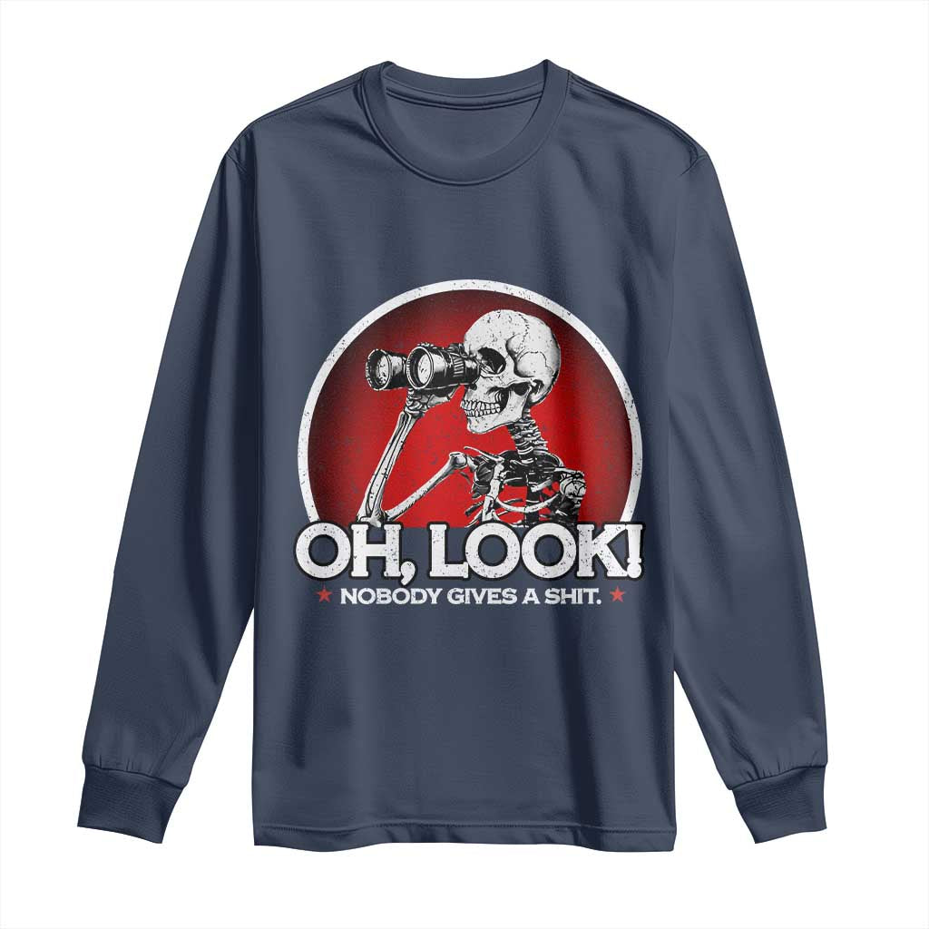 Oh Look Nobody Gives A Shit Long Sleeve Shirt Funny Sarcastic Humor Skeleton - Wonder Print Shop