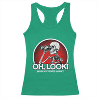 Oh Look Nobody Gives A Shit Racerback Tank Top Funny Sarcastic Humor Skeleton - Wonder Print Shop