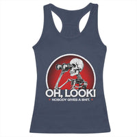 Oh Look Nobody Gives A Shit Racerback Tank Top Funny Sarcastic Humor Skeleton - Wonder Print Shop