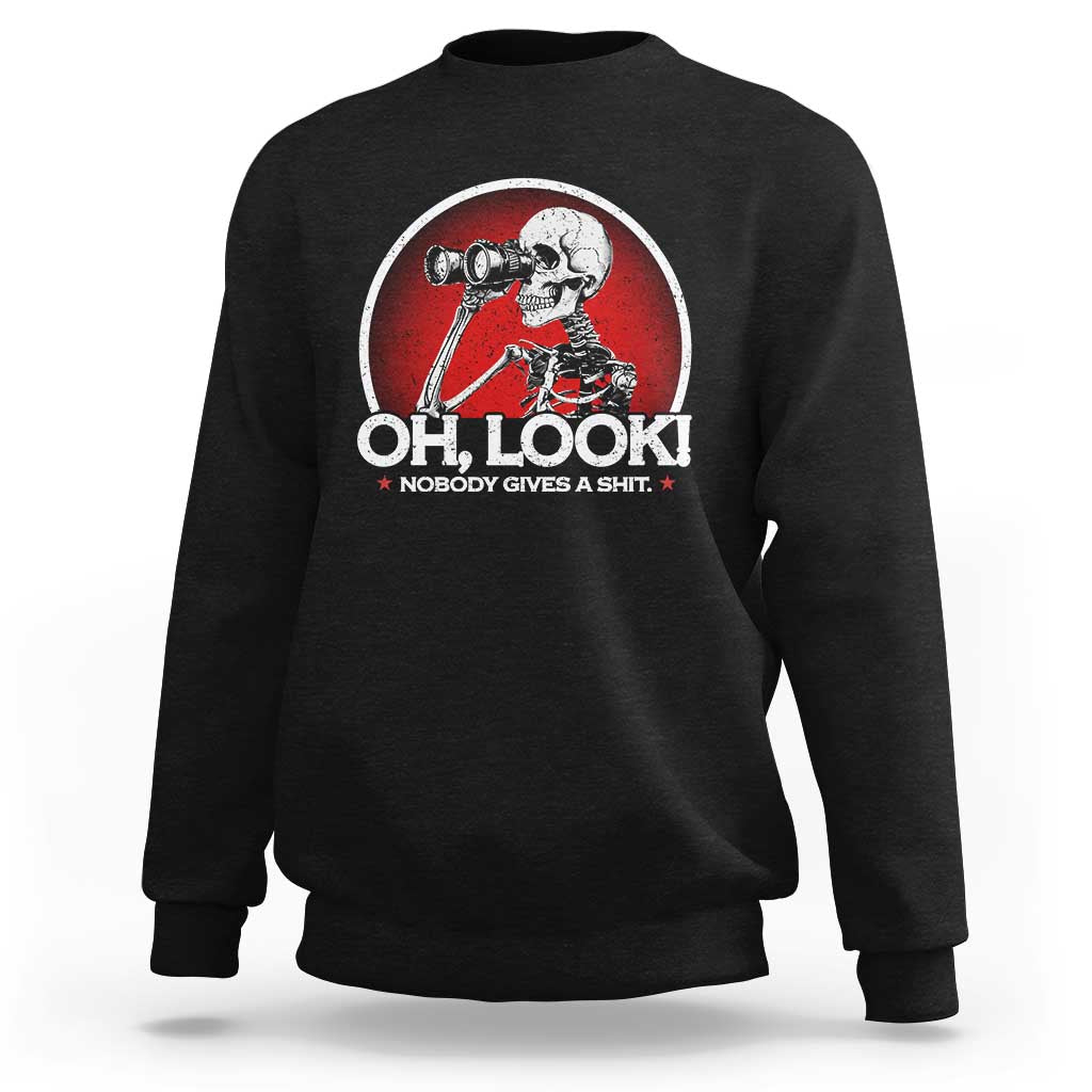 Oh Look Nobody Gives A Shit Sweatshirt Funny Sarcastic Humor Skeleton - Wonder Print Shop