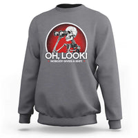 Oh Look Nobody Gives A Shit Sweatshirt Funny Sarcastic Humor Skeleton - Wonder Print Shop