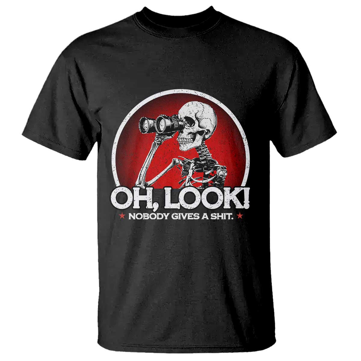 Oh Look Nobody Gives A Shit T Shirt Funny Sarcastic Humor Skeleton - Wonder Print Shop