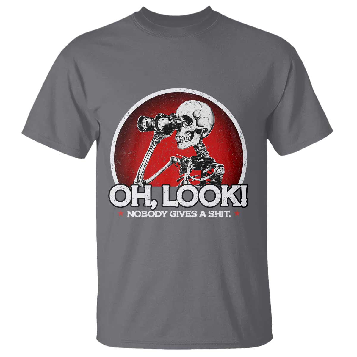 Oh Look Nobody Gives A Shit T Shirt Funny Sarcastic Humor Skeleton - Wonder Print Shop