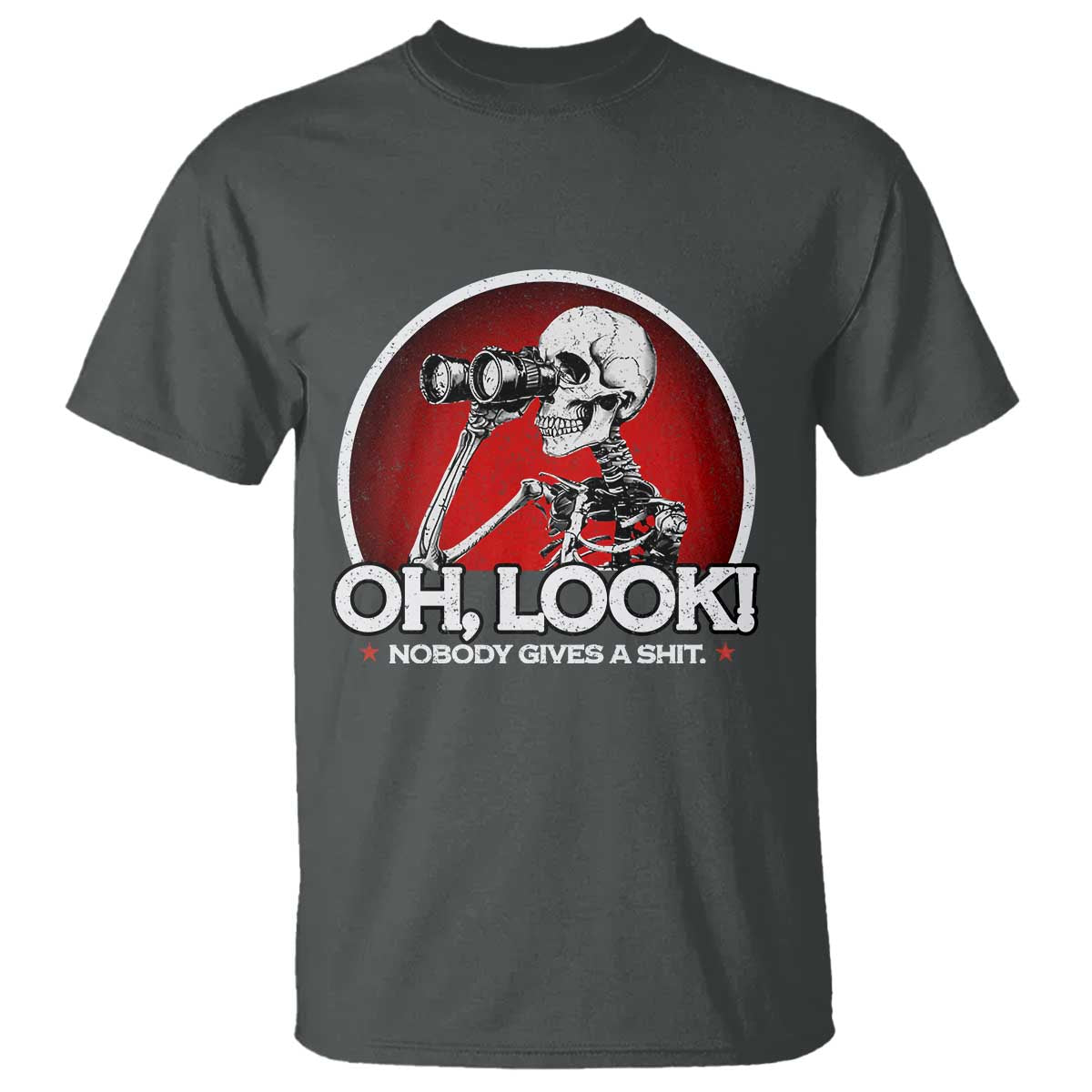 Oh Look Nobody Gives A Shit T Shirt Funny Sarcastic Humor Skeleton - Wonder Print Shop