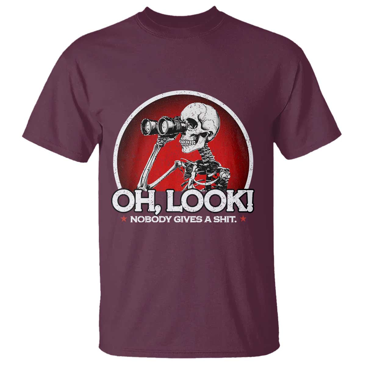 Oh Look Nobody Gives A Shit T Shirt Funny Sarcastic Humor Skeleton - Wonder Print Shop