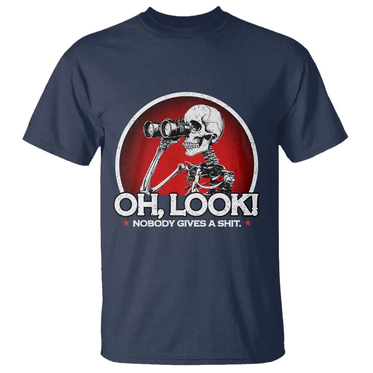 Oh Look Nobody Gives A Shit T Shirt Funny Sarcastic Humor Skeleton - Wonder Print Shop