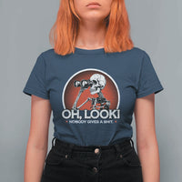 Oh Look Nobody Gives A Shit T Shirt For Women Funny Sarcastic Humor Skeleton - Wonder Print Shop