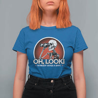 Oh Look Nobody Gives A Shit T Shirt For Women Funny Sarcastic Humor Skeleton - Wonder Print Shop