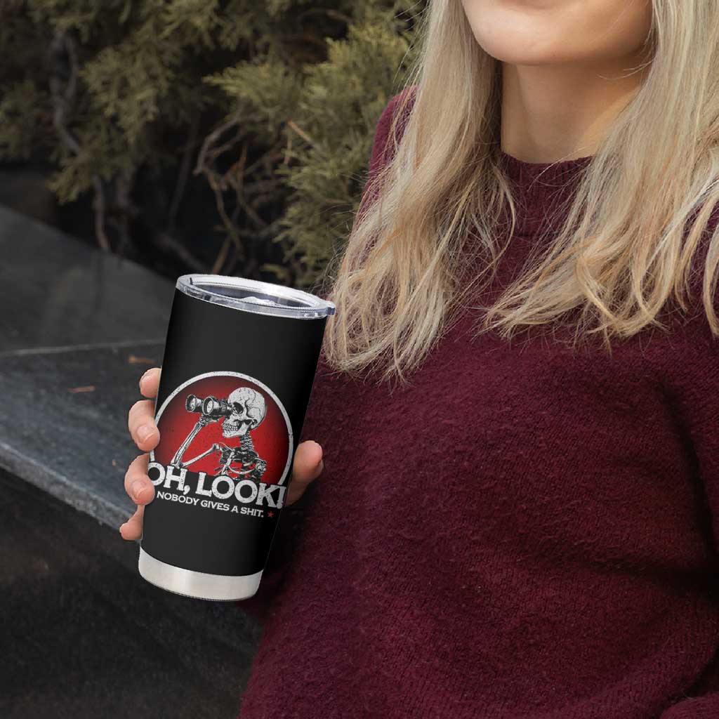 Oh Look Nobody Gives A Shit Tumbler Cup Funny Sarcastic Humor Skeleton - Wonder Print Shop
