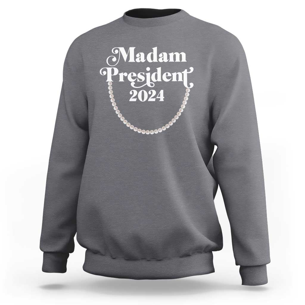 Harris Supporter Sweatshirt Madam President 2024 First Female President Election - Wonder Print Shop