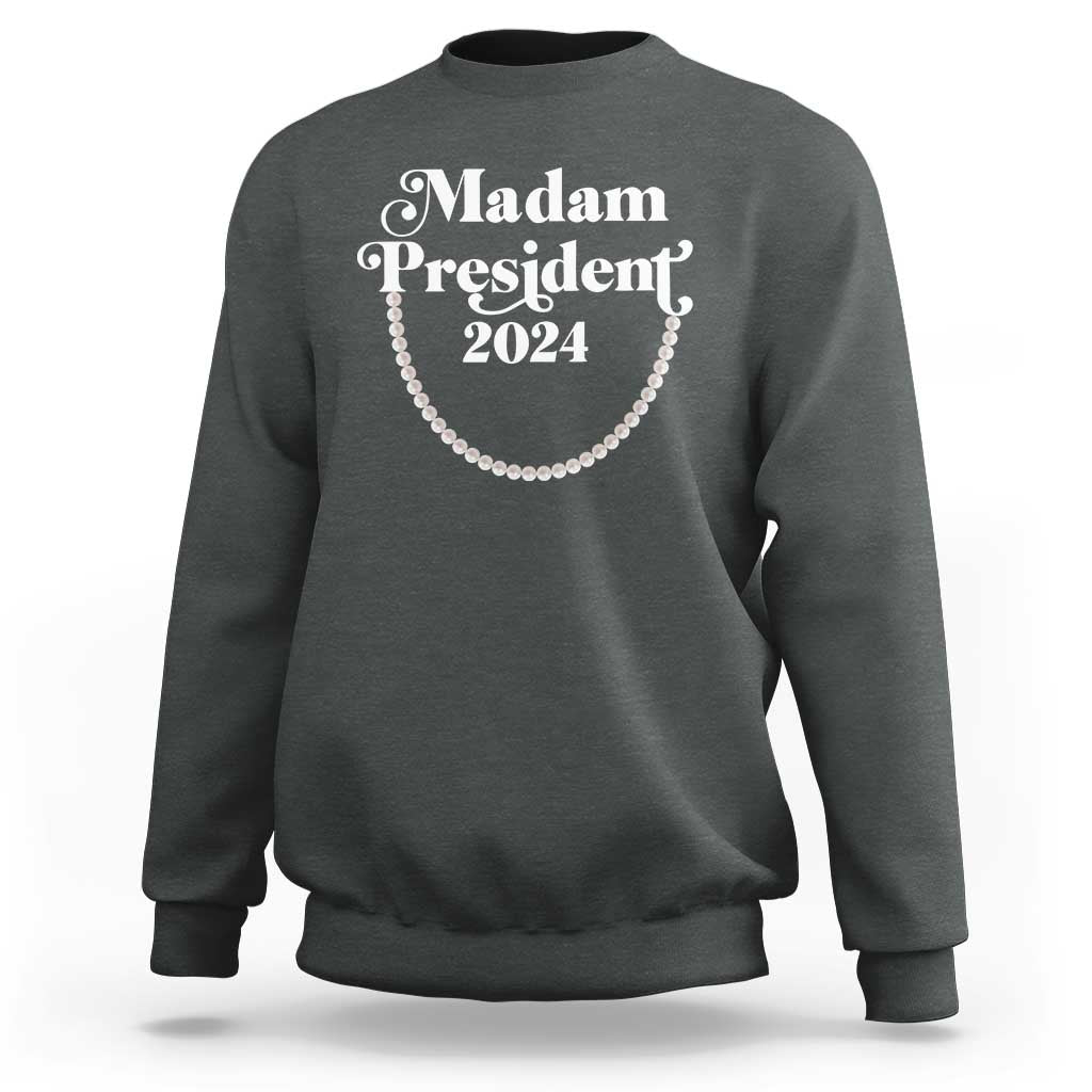 Harris Supporter Sweatshirt Madam President 2024 First Female President Election - Wonder Print Shop
