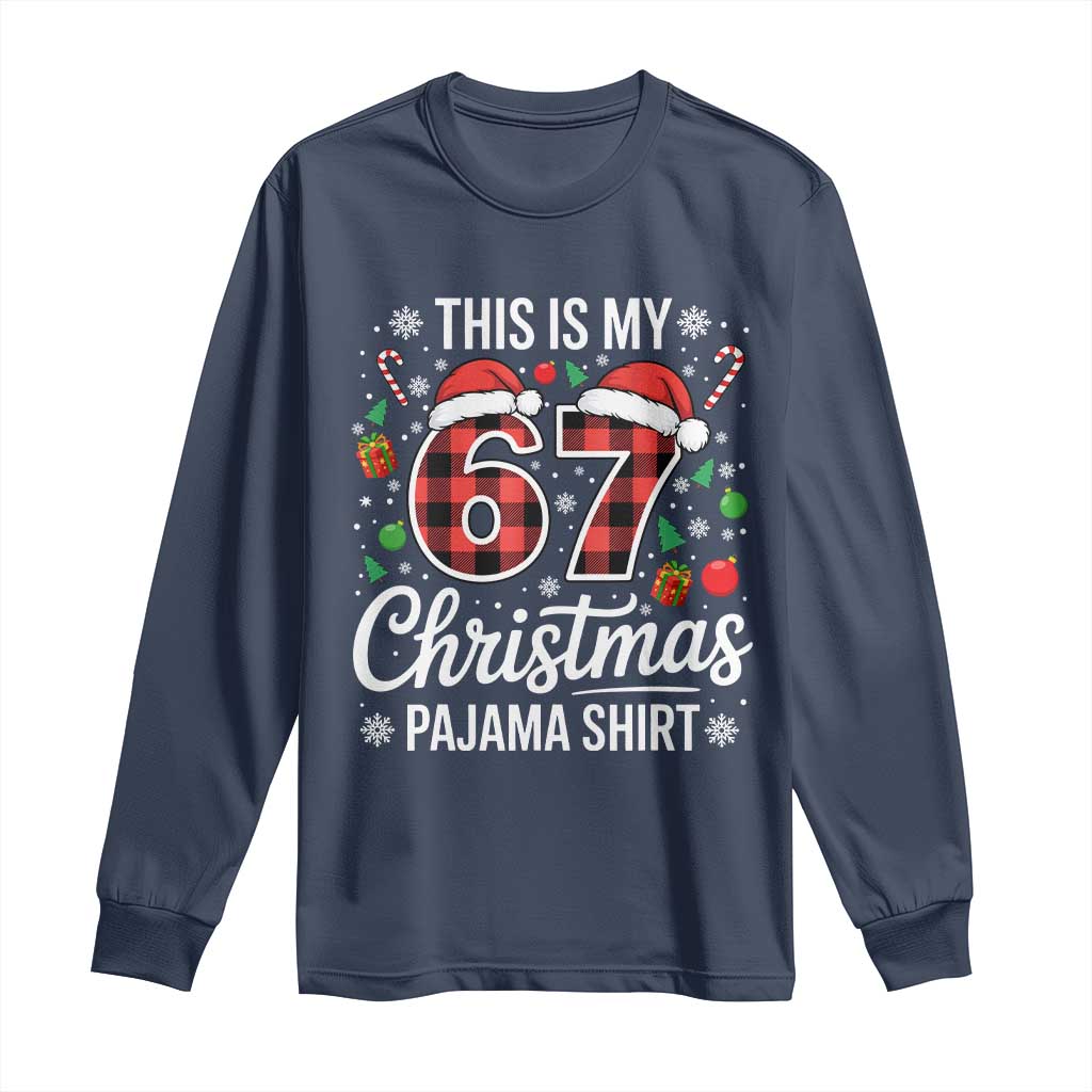 This Is My 67 Christmas Pajama Long Sleeve Shirt Six Seven Meme Xmas - Wonder Print Shop