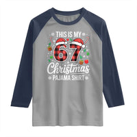 This Is My 67 Christmas Pajama Raglan Shirt Six Seven Meme Xmas - Wonder Print Shop