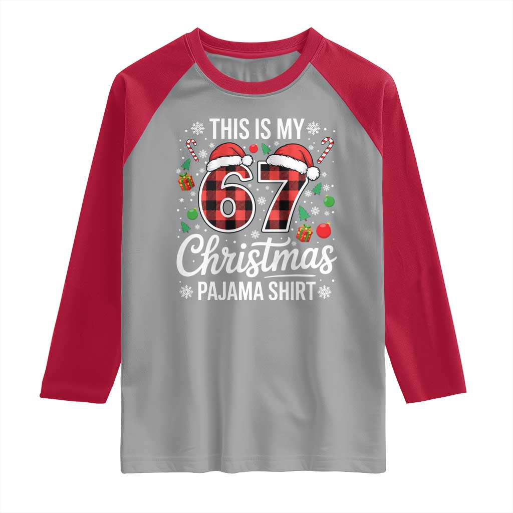 This Is My 67 Christmas Pajama Raglan Shirt Six Seven Meme Xmas - Wonder Print Shop