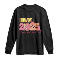 Howdy 2025 Long Sleeve Shirt Happy New Year Y'all Sparkling Cowgirl