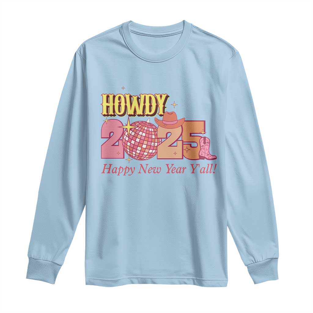 Howdy 2025 Long Sleeve Shirt Happy New Year Y'all Sparkling Cowgirl