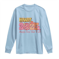 Howdy 2025 Long Sleeve Shirt Happy New Year Y'all Sparkling Cowgirl