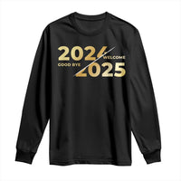 Happy New Year 2025 Goodbye 2024 Welcome 2025 Long Sleeve Shirt