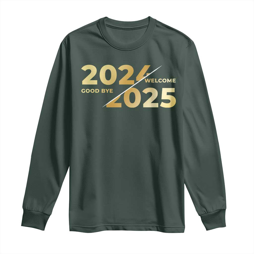 Happy New Year 2025 Goodbye 2024 Welcome 2025 Long Sleeve Shirt