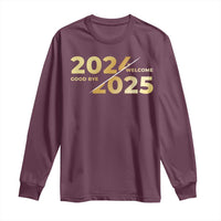 Happy New Year 2025 Goodbye 2024 Welcome 2025 Long Sleeve Shirt