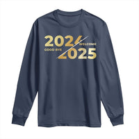 Happy New Year 2025 Goodbye 2024 Welcome 2025 Long Sleeve Shirt