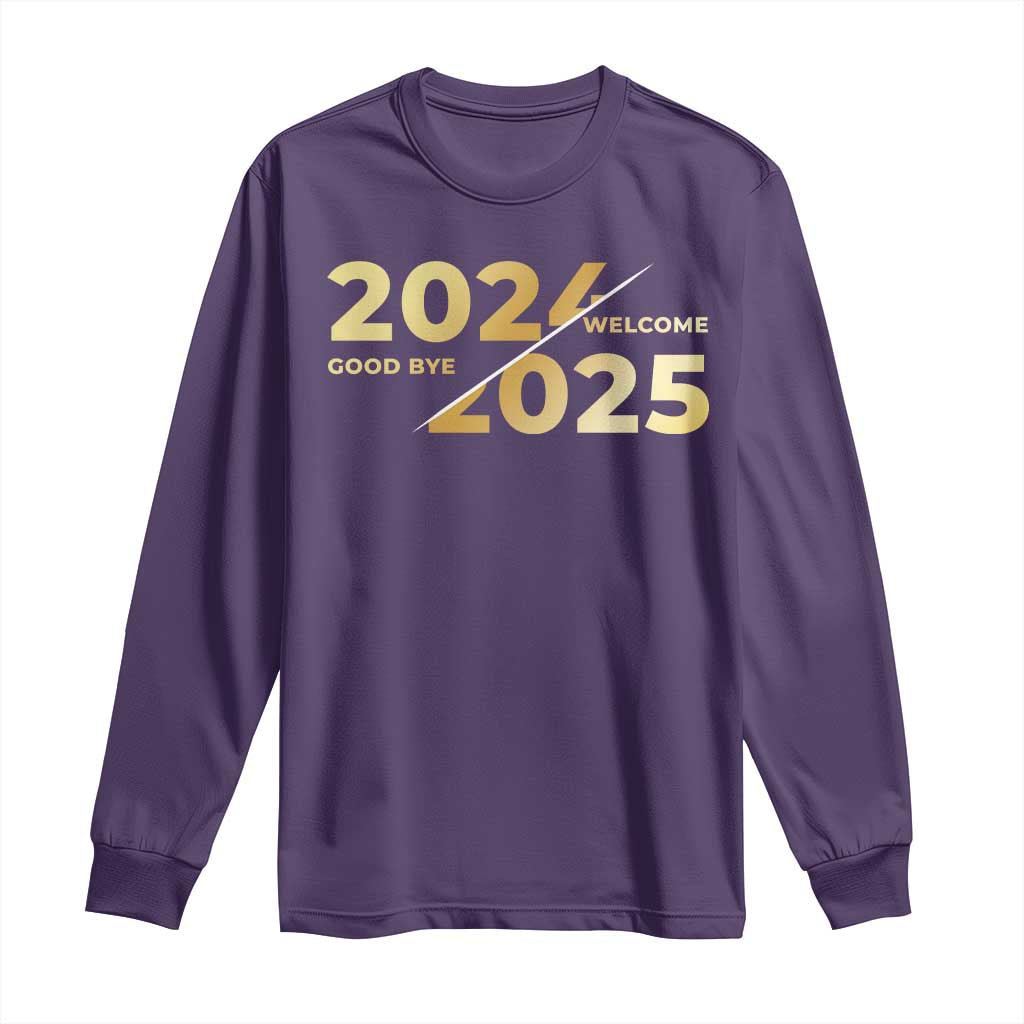 Happy New Year 2025 Goodbye 2024 Welcome 2025 Long Sleeve Shirt