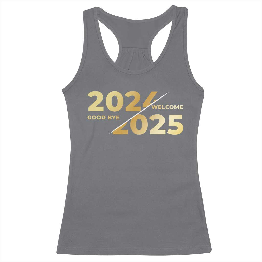 Happy New Year 2025 Goodbye 2024 Welcome 2025 Racerback Tank Top