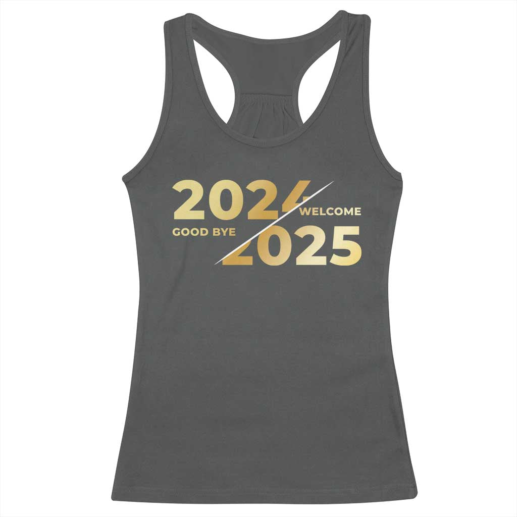 Happy New Year 2025 Goodbye 2024 Welcome 2025 Racerback Tank Top
