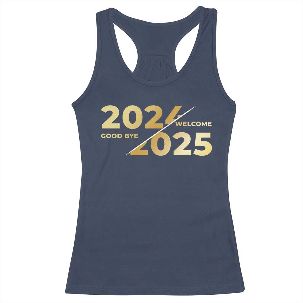 Happy New Year 2025 Goodbye 2024 Welcome 2025 Racerback Tank Top