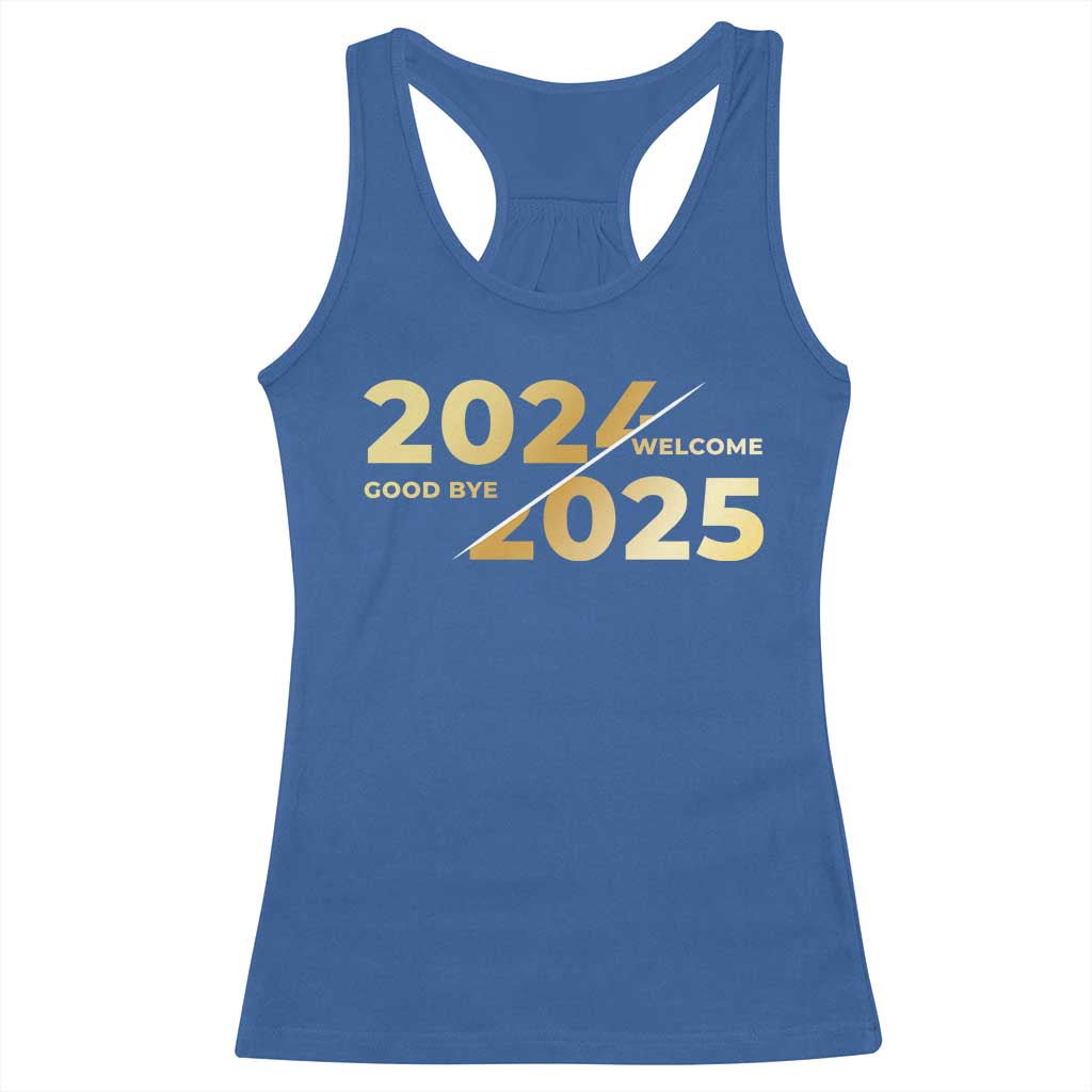 Happy New Year 2025 Goodbye 2024 Welcome 2025 Racerback Tank Top