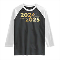 Happy New Year 2025 Goodbye 2024 Welcome 2025 Raglan Shirt