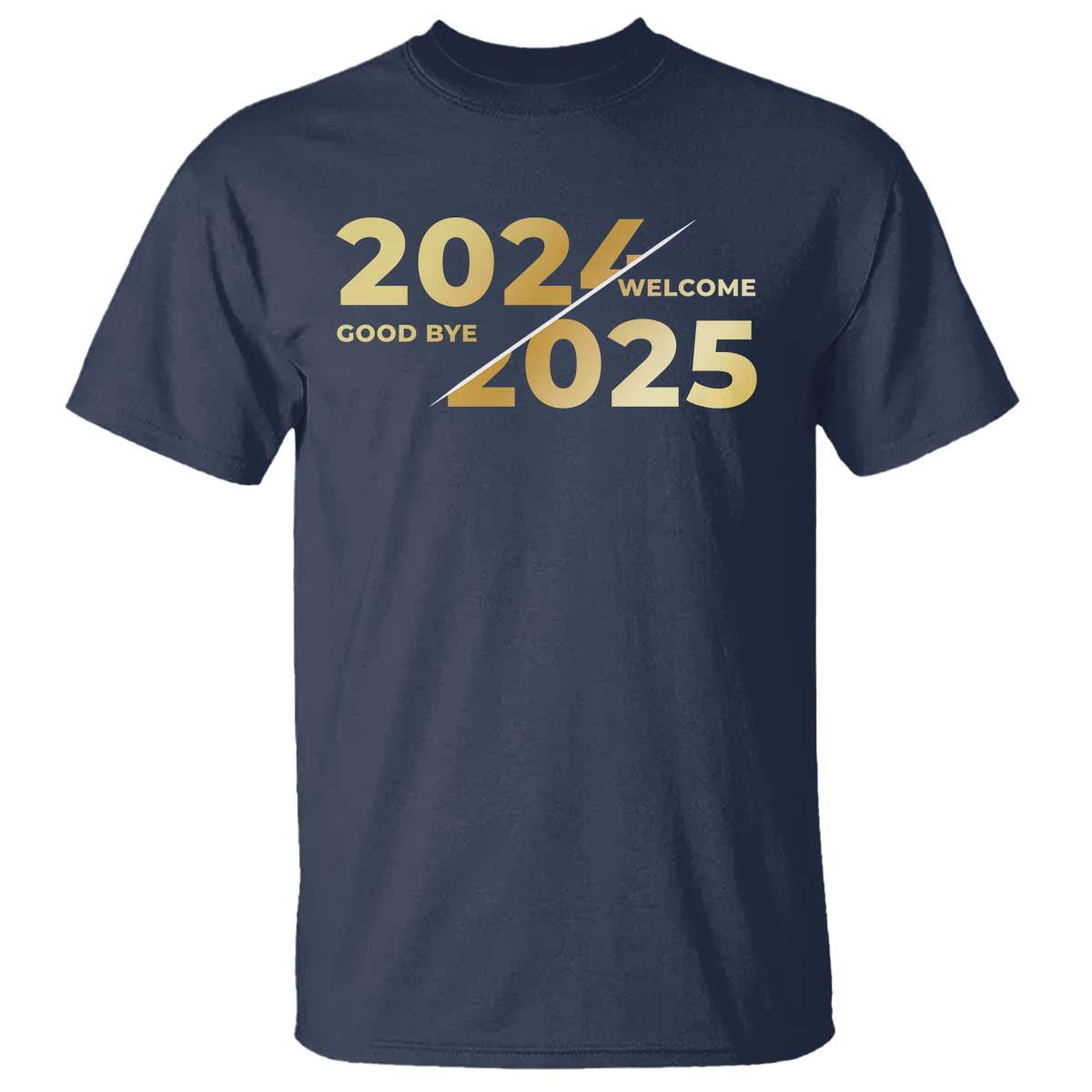 Happy New Year 2025 Goodbye 2024 Welcome 2025 T Shirt