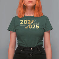 Happy New Year 2025 Goodbye 2024 Welcome 2025 T Shirt For Women