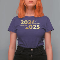 Happy New Year 2025 Goodbye 2024 Welcome 2025 T Shirt For Women