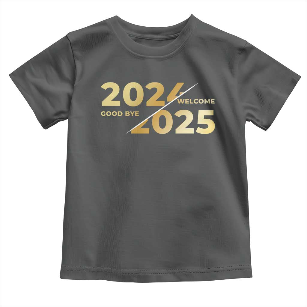 Happy New Year 2025 Goodbye 2024 Welcome 2025 Toddler T Shirt