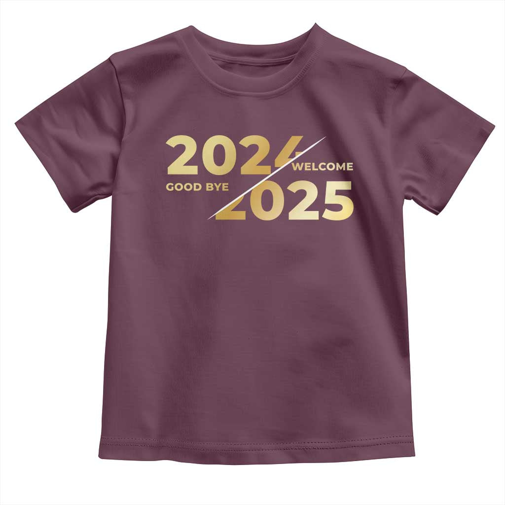 Happy New Year 2025 Goodbye 2024 Welcome 2025 Toddler T Shirt