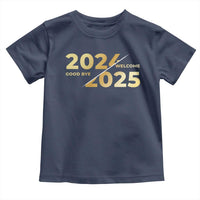 Happy New Year 2025 Goodbye 2024 Welcome 2025 Toddler T Shirt
