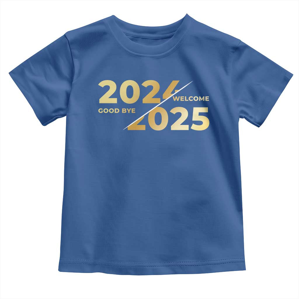 Happy New Year 2025 Goodbye 2024 Welcome 2025 Toddler T Shirt