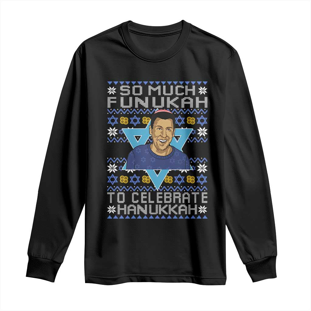 Funny So Much Funukah To Celebrate Hanukkah Sandler Long Sleeve Shirt - Wonder Print Shop