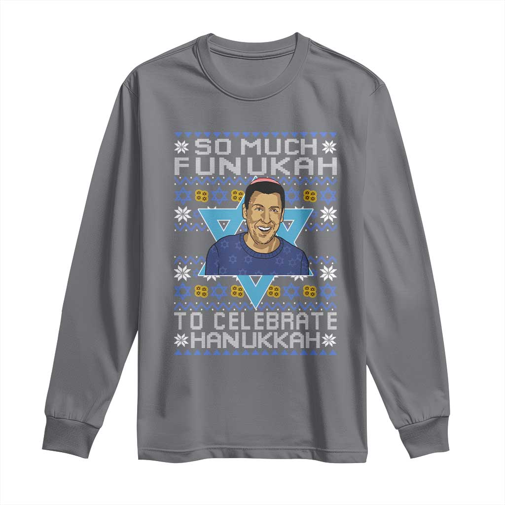 Funny So Much Funukah To Celebrate Hanukkah Sandler Long Sleeve Shirt - Wonder Print Shop