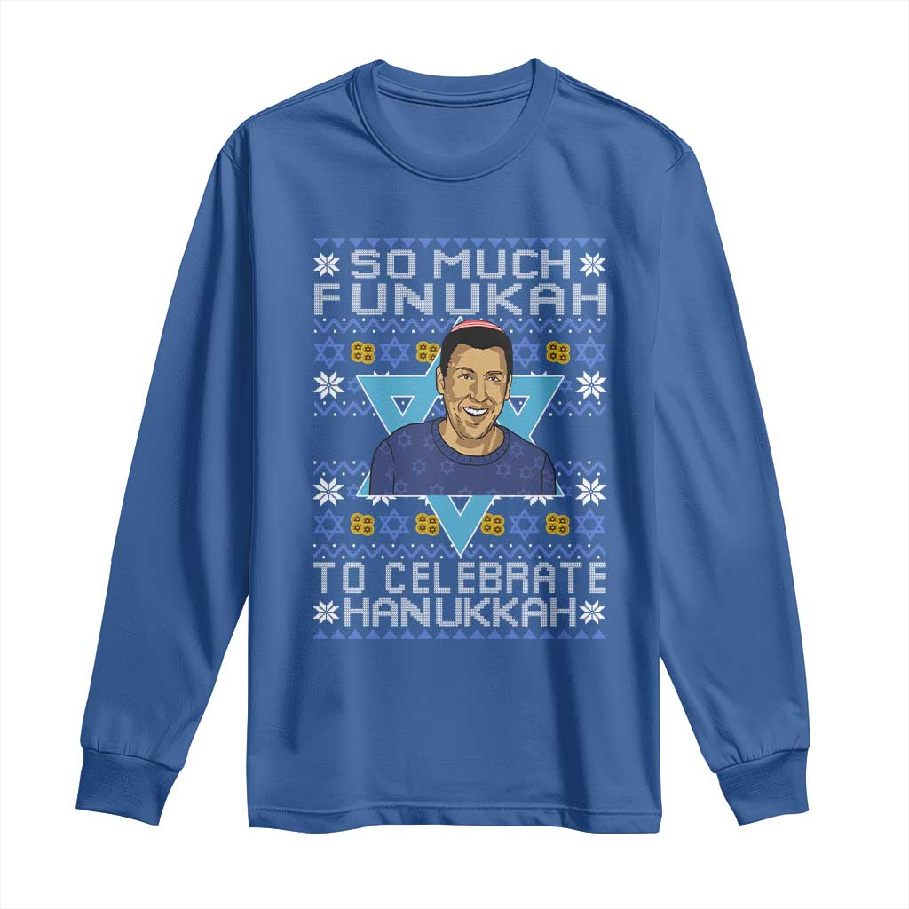Funny So Much Funukah To Celebrate Hanukkah Sandler Long Sleeve Shirt - Wonder Print Shop