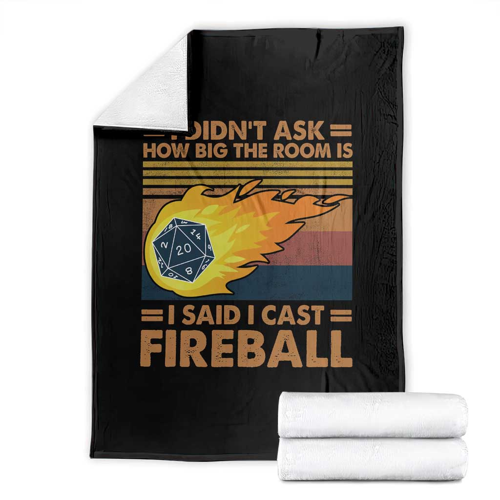 I Didnt Ask How Big The Room Is I Said I Cast Fireball Throw Blanket RPG Tabletop Gamer - Wonder Print Shop
