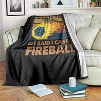 I Didnt Ask How Big The Room Is I Said I Cast Fireball Throw Blanket RPG Tabletop Gamer - Wonder Print Shop