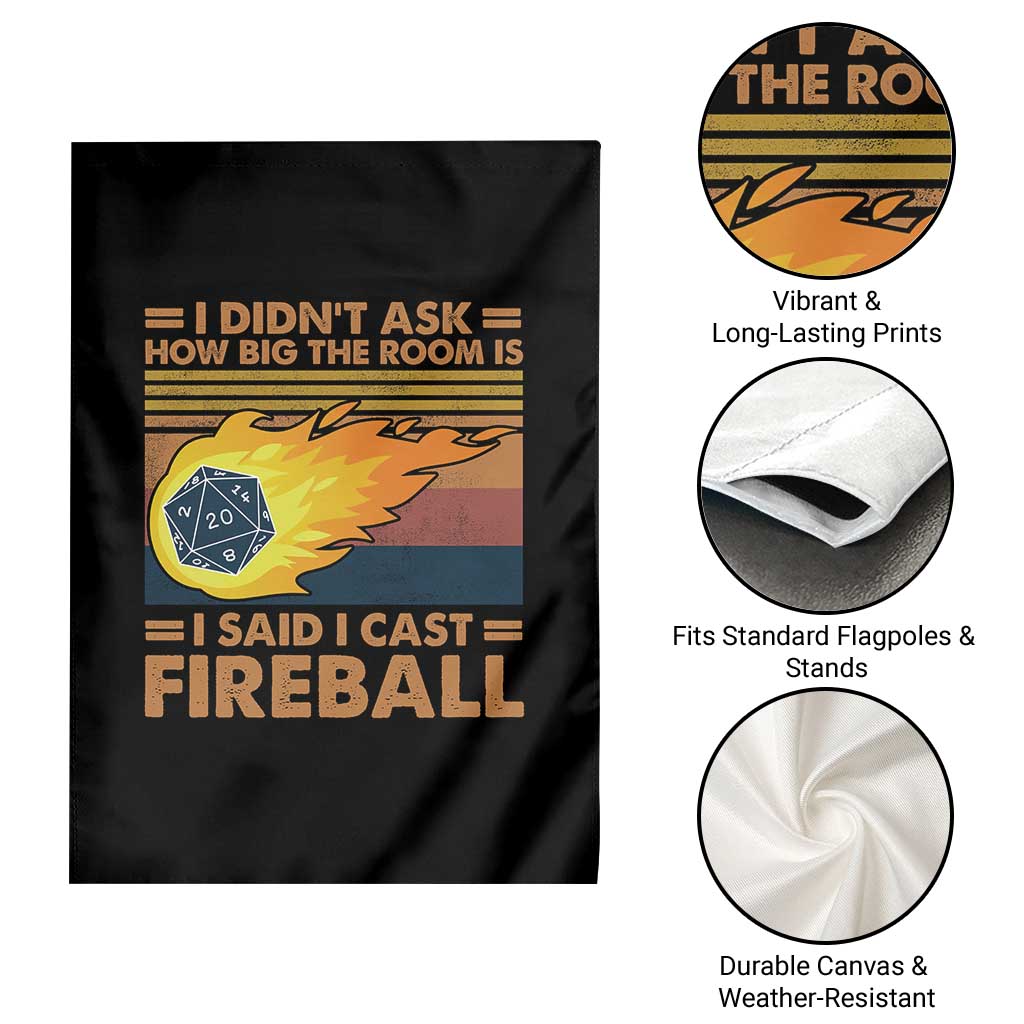 I Didnt Ask How Big The Room Is I Said I Cast Fireball Garden Flag RPG Tabletop Gamer - Wonder Print Shop