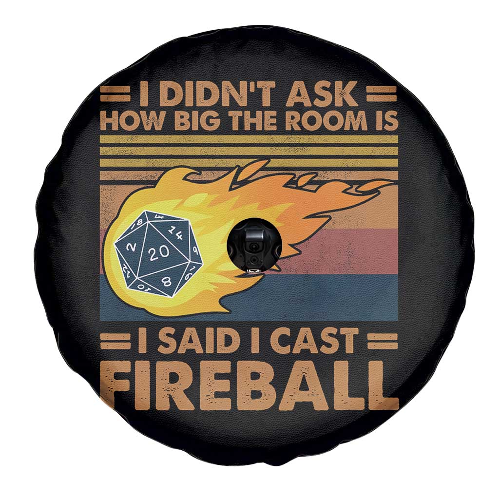 I Didnt Ask How Big The Room Is I Said I Cast Fireball Spare Tire Cover RPG Tabletop Gamer - Wonder Print Shop