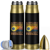 I Didnt Ask How Big The Room Is I Said I Cast Fireball Bullet Tumbler RPG Tabletop Gamer - Wonder Print Shop