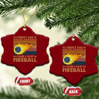 I Didnt Ask How Big The Room Is I Said I Cast Fireball Ceramic Ornament RPG Tabletop Gamer - Wonder Print Shop