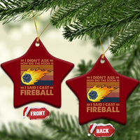 I Didnt Ask How Big The Room Is I Said I Cast Fireball Ceramic Ornament RPG Tabletop Gamer - Wonder Print Shop
