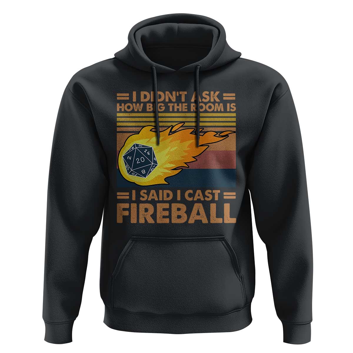 I Didnt Ask How Big The Room Is I Said I Cast Fireball Hoodie RPG Tabletop Gamer - Wonder Print Shop
