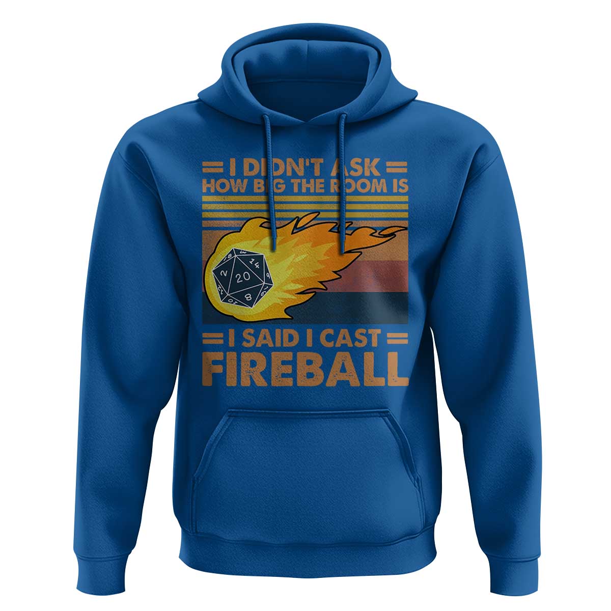 I Didnt Ask How Big The Room Is I Said I Cast Fireball Hoodie RPG Tabletop Gamer - Wonder Print Shop